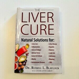 The Liver Cure Natural Solutions for Liver Health Hardcover w/ Dust Jacket